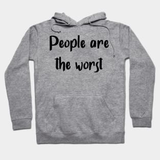 People Are The Worst Hoodie